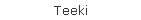 Teeki